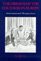 The Origins of the Cold War in Europe: International Perspectives 0300105622 Book Cover