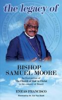 The Legacy of Bishop Samuel Moore 1514737833 Book Cover