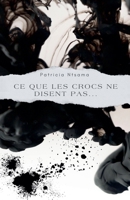 ce que les crocs ne disent pas... (French Edition) B0GKZNB57T Book Cover