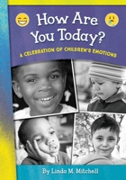 How Are You Today? A Celebration of Children's Emotions 098566956X Book Cover