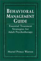 Behavioral Management Guide: Essential Treatment Strategies for Adult Psychotherapy 0765703009 Book Cover