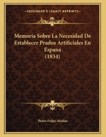 Memoria Sobre La Necesidad De Establecer Prados Artificiales En Espana 1167334604 Book Cover