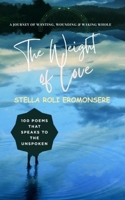 The Weight of Love ~ 100 Poems That Speaks to the Unspoken: A Journey of Wanting, Wounding & Waking Whole B0FKHBW4X2 Book Cover