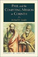 Paul and the Competing Mission in Corinth 1565633792 Book Cover