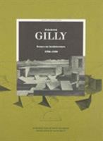 Friedrich Gilly: Essays on Architecture, 1796-1799 (Texts & Documents Distributed for the Getty Center for the History of Art and the Humanities) 0892362812 Book Cover