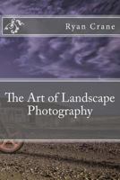 The Art of Landscape Photography 1540341232 Book Cover