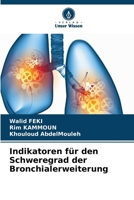 Indikatoren für den Schweregrad der Bronchialerweiterung (German Edition) 6208564336 Book Cover