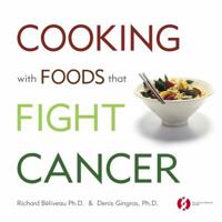 Cooking with Foods That Fight Cancer 0771011369 Book Cover