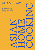Asian Home Cooking: The definitive guide to everyday Asian food 1743799802 Book Cover