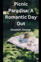 Picnic Paradise: A Romantic Day Out B0CRRYC256 Book Cover