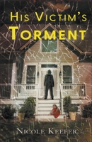 His Victims Torment B0BCXNY6ZV Book Cover