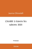 L'Amitié à travers les saisons 2021 (French Edition) 2414567198 Book Cover