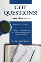 Got Questions? Got Answers Volume 2: Common Questions Asked by Christians and Religious People Every Day 1088016766 Book Cover