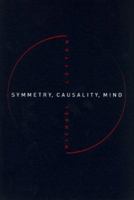 Symmetry, Causality, Mind 0262121638 Book Cover