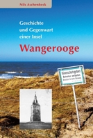 WANGEROOGE - Geschichte und Gegenwart einer Insel: Ausgabe 2018 1980279659 Book Cover