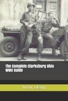 The Complete Clarksburg Ohio World War II Guide B08NDR1GJ1 Book Cover