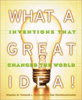 What A Great Idea! Inventions That Changed The World 0439609658 Book Cover