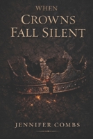 when crowns fall silent B0GMXV7321 Book Cover