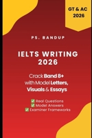 IELTS Writing Band 8+ Cracked: Letters, Essays & Visuals: Covers Academic & General Training Writing Task 1 & 2 with Updated 2025 Writing Topics (IELTS Band 9 Blueprint Series) B0FNJVYFCJ Book Cover
