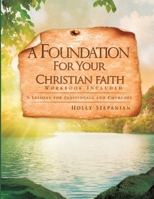 A Foundation For Your Christian Faith 1469927144 Book Cover