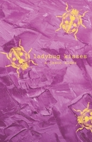 Ladybug Kisses: an homage to love B0BZFG4Z13 Book Cover