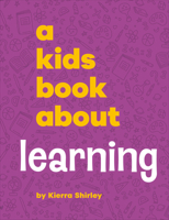Kids Book About Learning, A (A Kids Book) 0241743850 Book Cover
