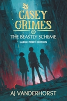 The Beastly Scheme (Large Print): Casey Grimes #5 1959502239 Book Cover