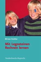 Mit Legosteinen Rechnen Lernen: Mathematisches Verstandnis Kindgerecht Fordern 3525701047 Book Cover