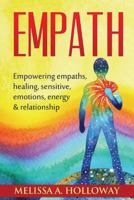 Empath: Empowering empaths, healing, sensitive emotions, energy & relationships 1545177384 Book Cover