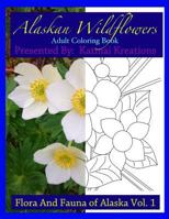 Alaskan Wildflowers: Adult Coloring Book 1536915297 Book Cover