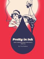 Pretty in Ink: North American Women Cartoonists 1896–2010 160699669X Book Cover