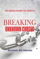 Breaking Unknown Curses: With Over 300 Uncommon Prayers that B0BPW5H2XM Book Cover