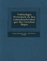 Vollst Ndiges W Rterbuch Zu Den Lebensbeschreibungen Des Cornelius Nepos 128800219X Book Cover