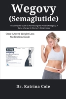 WEGOVY (Semaglutide): A Complete Guide To Harnessing The Power Of Wegovy: A Game Changer In Women’s Weight Loss B0CR1T53WD Book Cover