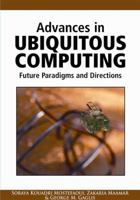 Advances in Ubiquitous Computing: Future Paradigms and Directions 159904840X Book Cover