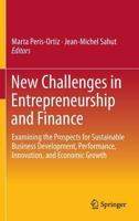 New Challenges in Entrepreneurship and Finance: Examining the Prospects for Sustainable Business Development, Performance, Innovation, and Economic Growth 3319360671 Book Cover