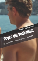 Gegen die Dunkelheit: Ein Roman über Verlust und das Licht, das bleibt (German Edition) B0H4GTN5YG Book Cover