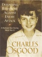 Defending Baltimore Against Enemy Attack: A Boyhood Year During World War II 0786888350 Book Cover