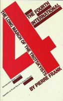 Fourth International: The Long March of the Trotskyists 0906133092 Book Cover