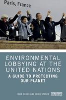 Environmental Lobbying at the United Nations: A Guide to Protecting Our Planet 1032597461 Book Cover