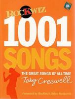 1001 Songs: The Great Songs of All Time and the Artists, Stories and Secrets Behind Them 1560259159 Book Cover