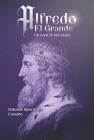 Alfredo el Grande: Forjador de Inglaterra (Spanish Edition) B0FK5P8SM5 Book Cover