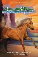Phantom Stallion: Wild Horse Island #1: The Horse Charmer 0060815426 Book Cover