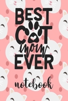 Best Cat Mom Ever - Notebook: Cute Cat Themed Notebook Gift For Women 110 Blank Lined Pages With Kitty Cat Quotes 1710292040 Book Cover