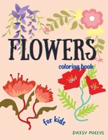 FLOWERS coloring book: Amazing Coloring Book for Kids with Cute Flowers, Simple Flowers for Kids Ages 2+. 1006827757 Book Cover