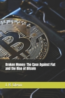 Broken Money: The Case Against Fiat and the Rise of Bitcoin B0DQ5VZQX5 Book Cover