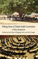 Making Sense of Global Health Governance: A Policy Perspective 0230209920 Book Cover