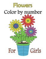 Flowers color by number for girls: color by numbers for girls ages 3-10, girls colring book B092L3GLXZ Book Cover