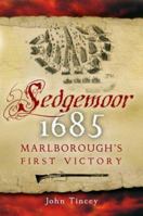 Sedgemoor, 1685: Marlborough's First Victory 1844151476 Book Cover