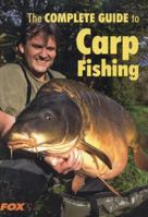 The Fox Complete Guide to Carp Fishing 009195763X Book Cover